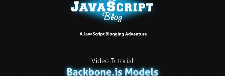 Introduction to Backbone.js Part 1 – Models